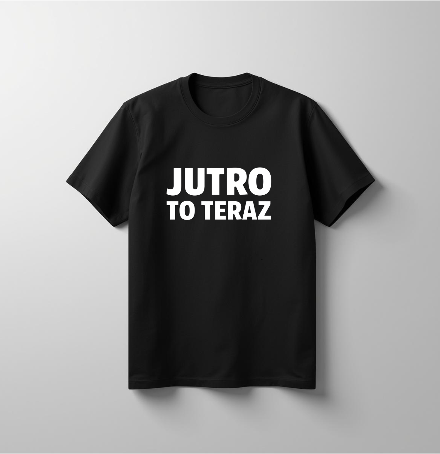 Jutro to teraz – koszulka motywacyjna