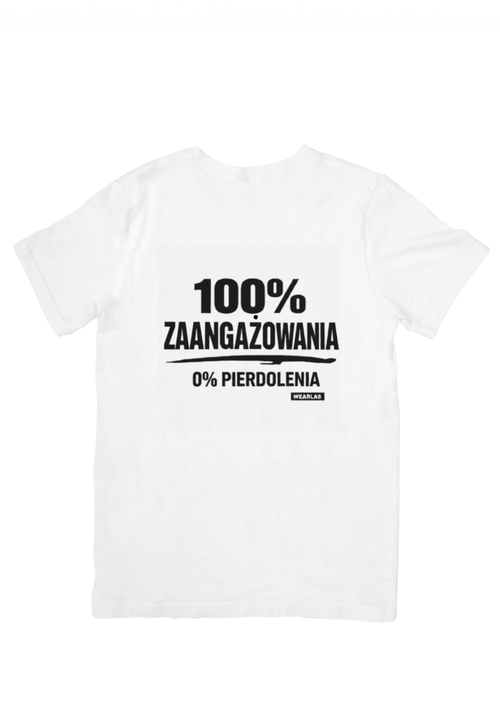 100% zaangażowania, 0% pierdolenia – koszulka