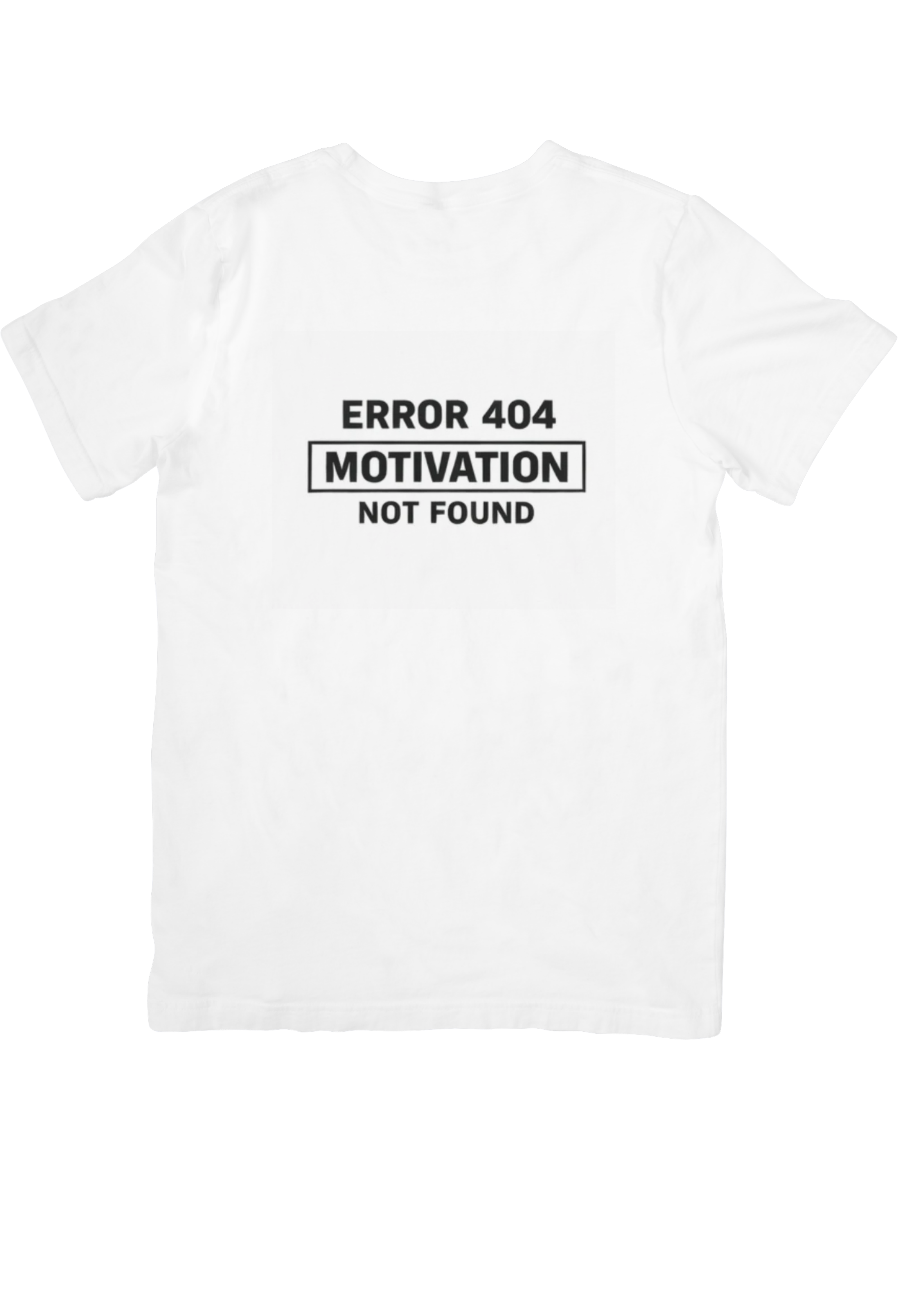 Error 404 Motivation Not Found Unisex T-Shirt